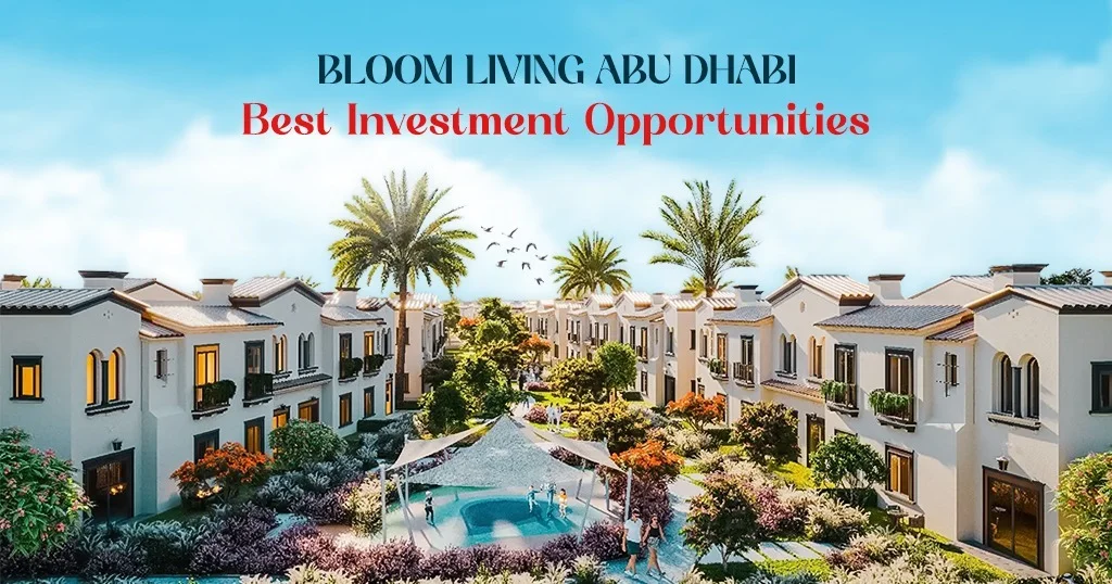 Bloom Living Abu Dhabi: Best Investment Opportunities