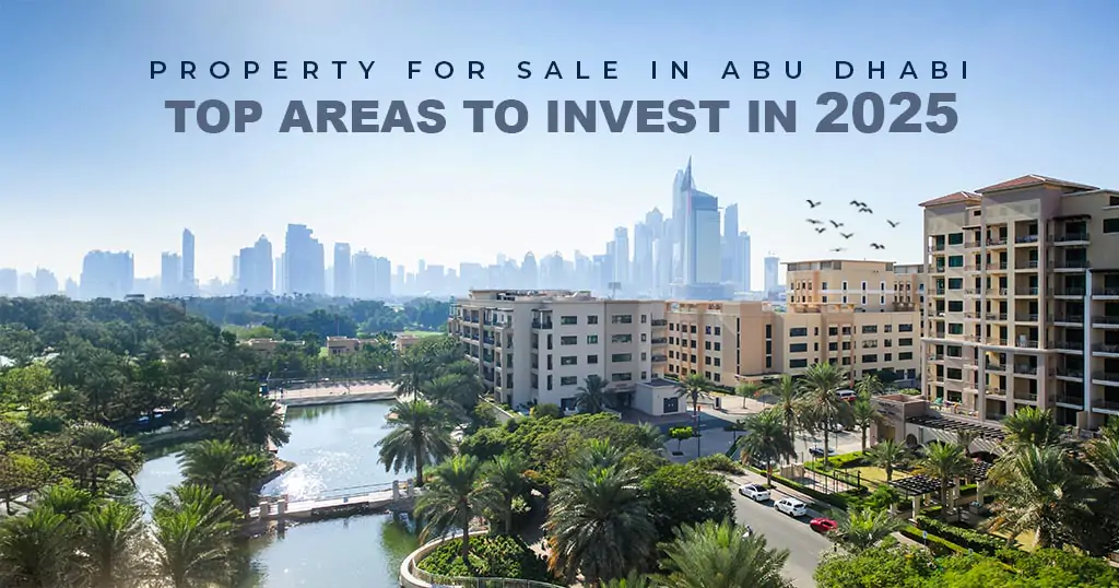 Property for Sale in Abu Dhabi: Top Areas to Invest in 2025